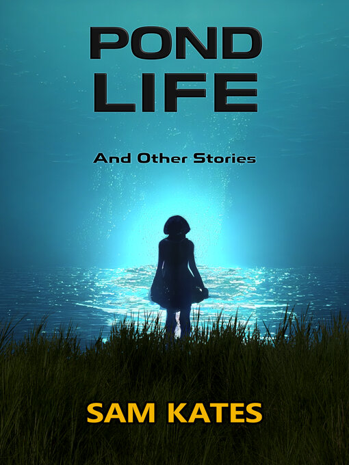 Title details for Pond Life and Other Stories by Sam Kates - Available